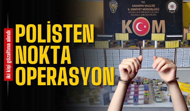 Sakarya’da Kaçakçılık Operasyonu: 2 Gözaltı