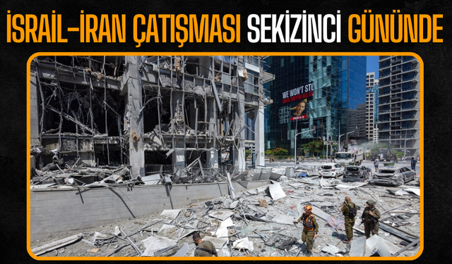 İsrail-İran çatışması sekizinci gününde