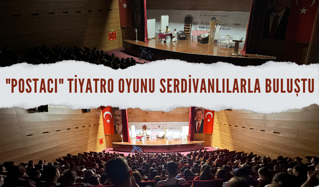 “Postacı” Tiyatro Oyunu Sanatseverlerle Buluştu