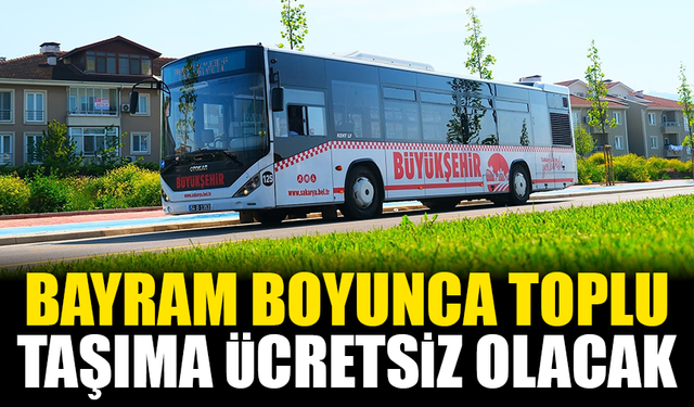 Kurban Bayramı Boyunca Toplu Taşıma Ücretsiz Olacak