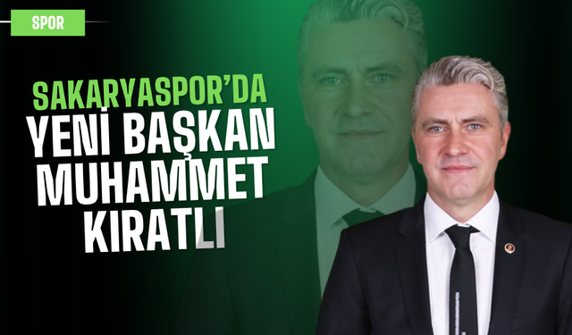 Muhammet Kıratlı, Sakaryaspor’un Yeni Başkanı Oldu