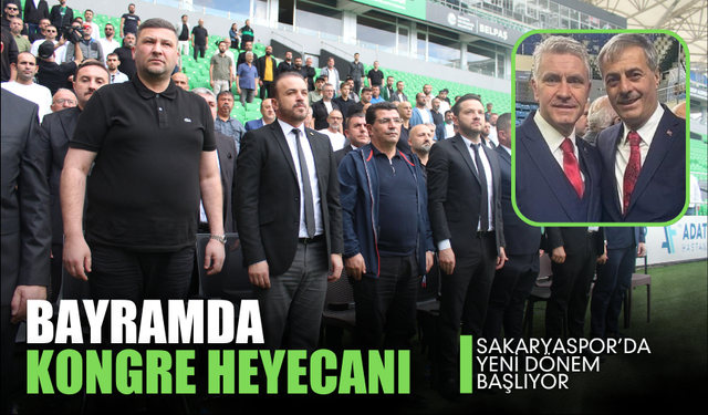 Sakaryaspor’da Kongre Heyecanı Bayramda Yaşanacak