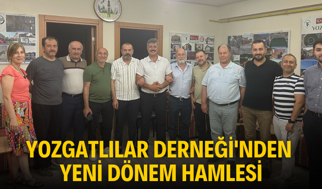 Yozgatlılar Derneği’nden Yeni Dönem Hamlesi