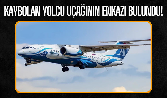 Rusya'da kaybolan yolcu uçağının enkazı bulundu!
