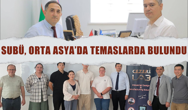 SUBÜ, Kırgızistan, Kazakistan ve Özbekistan’da temaslarda bulundu!
