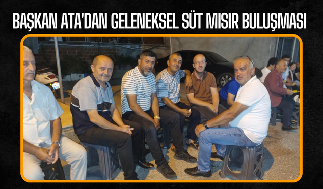 Ferizli’de Başkan Ata’dan Geleneksel “Süt Mısır Buluşması” Etkinliği