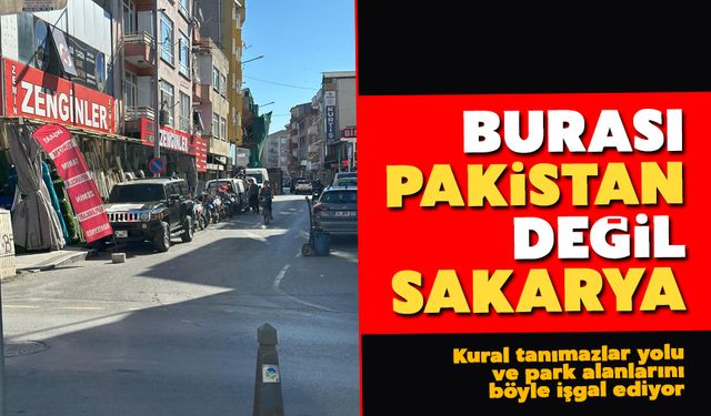 Burası Pakistan değil Sakarya!