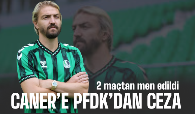 PFDK’dan Caner Erkin’e 2 Maç ve Para Cezası!