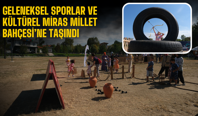 Geleneksel sporlar ve kültürel miras Millet Bahçesi’ne taşındı