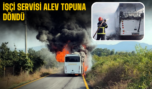 İşçi servisi alev topuna döndü