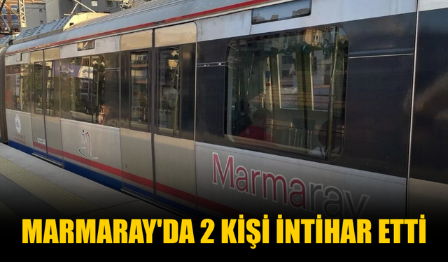 Marmaray'da 2 kişi intihar etti: Seferler gecikmeli yapılıyor
