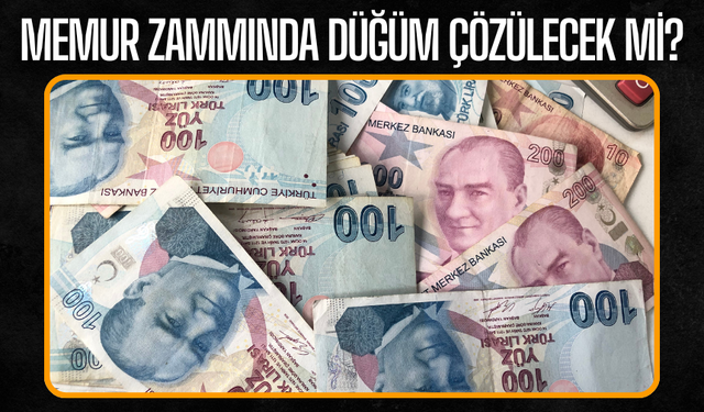 Memur Zammında Düğüm Çözülecek mi? Hakem Heyetinin Kararı Bekleniyor