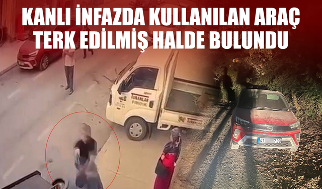 Karasu’daki kanlı infazda kullanılan araç terk edilmiş halde bulundu