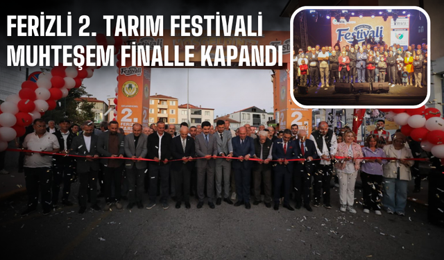 Ferizli 2. Tarım Festivali Muazzam Finalle Sona Erdi