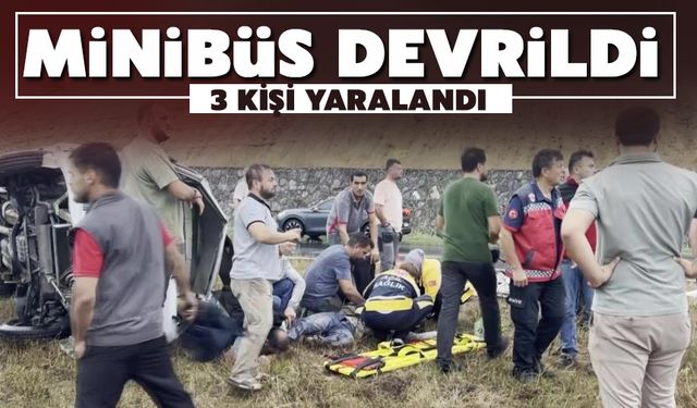Kaygan yolda minibüs devrildi: 3 yaralı