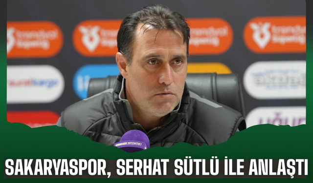 Sakaryaspor’un Yeni Teknik Direktörü Serhat Sütlü Oldu