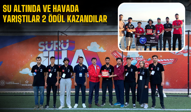 Su altında ve havada yarıştılar 2 ödül kazandılar