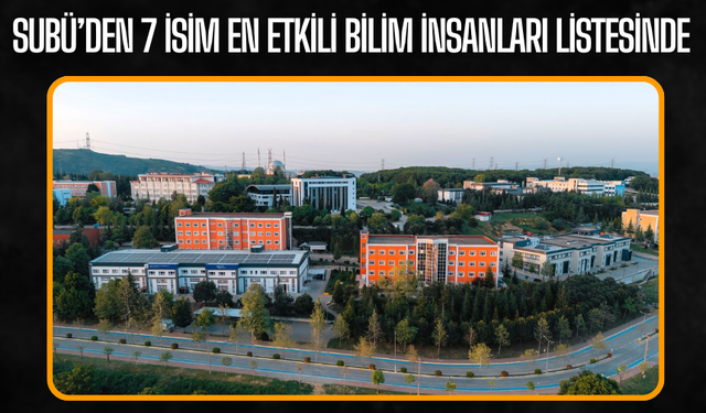 SUBÜ’den 7 isim en etkili bilim insanları listesinde!