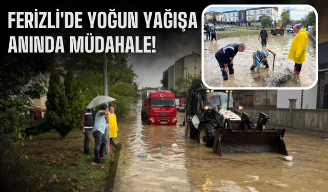 Ferizli'de Yoğun Yağışa Anında Müdahale!