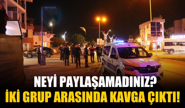 İki grup arasındaki kavga çıktı!