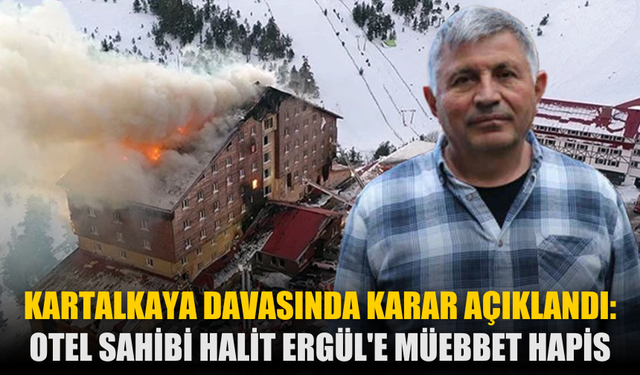 Kartalkaya davasında karar açıklandı: Otel sahibine müebbet hapis