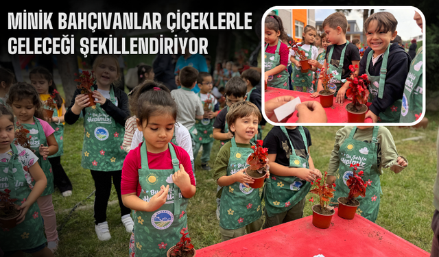 Minik bahçıvanlar doğayla buluştu: Çiçeklerle geleceği yeşertiyorlar