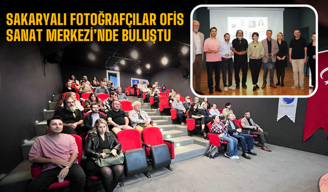 Sakaryalı Fotoğrafçılar Ofis Sanat Merkezi’nde Buluştu