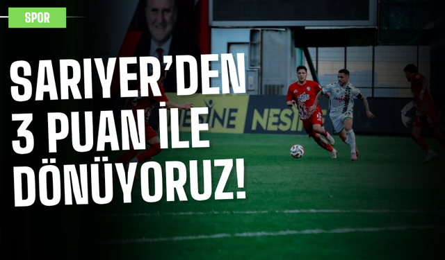 Sakaryaspor Sarıyer’i 2-1 Mağlup Etti