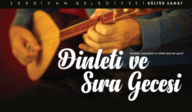 Serdivan Belediyesi’nden Unutulmaz Sıra Gecesi