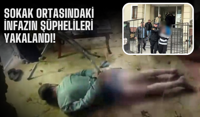 Sokak ortasındaki infazın şüphelileri yakalandı!