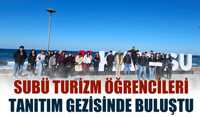 SUBÜ Turizm Öğrencileri Tanıtım Gezisiyle Şehri Keşfetti