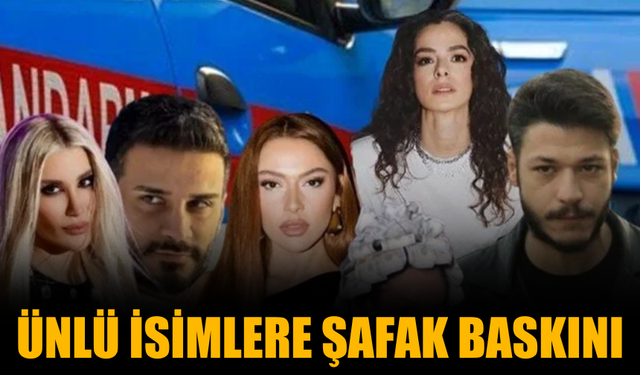Ünlü isimlere şafak baskını: 19 ismin kan örneği alınacak