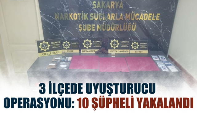 3 İlçede Eş Zamanlı Uyuşturucu Operasyonu: 10 Şüpheli Yakalandı