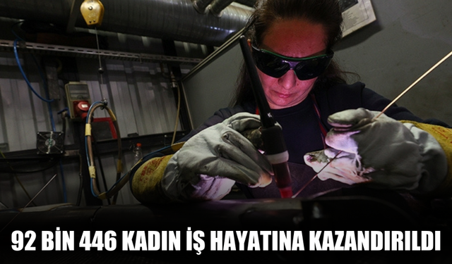 92 bin 446 kadın iş hayatına kazandırıldı