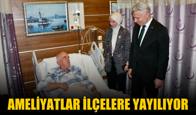 Ameliyatlar ilçelere yayılıyor