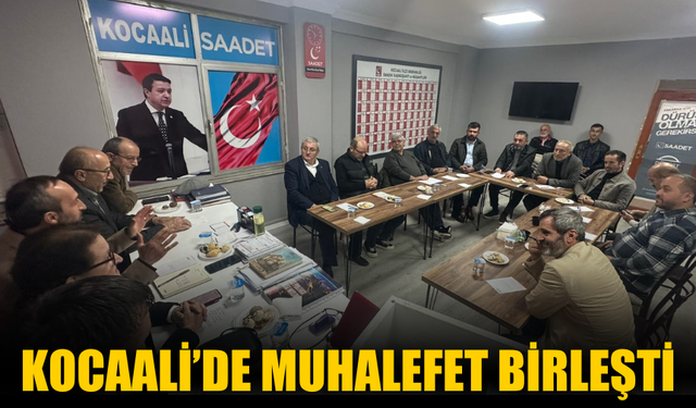 Kocaali’de muhalefet birleşti!