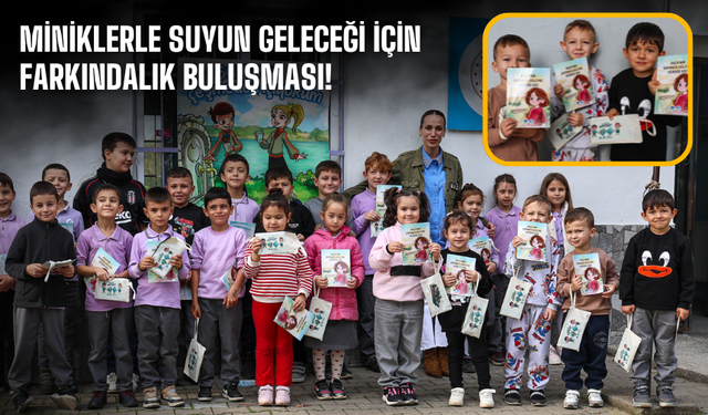 Miniklerle Suyun Geleceği İçin Farkındalık Buluşması