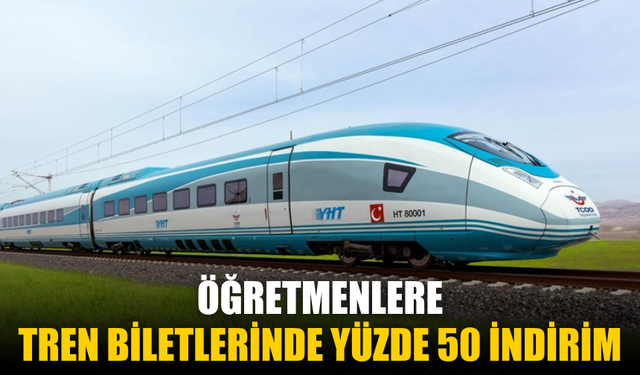 Öğretmenlere tren biletlerinde yüzde 50 indirim