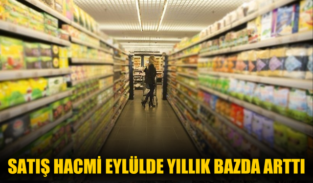 Eylülde Ticaret ve Perakende Satış Hacmi Yıllık Bazda Arttı