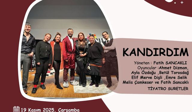 Serdivan Kültür Sanat'tan Kandırdım Oyunuyla Tiyatro Ziyafeti