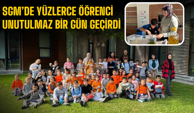 SGM’de Yüzlerce Öğrenci Unutulmaz Bir Gün Geçirdi