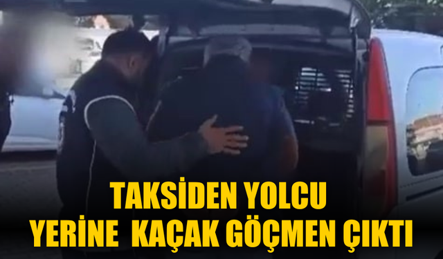 Taksiden yolcu yerine 3 kaçak göçmen çıktı