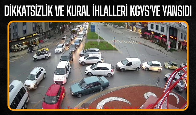 Dikkatsizlik ve kural ihlalleri KGYS'ye yansıdı