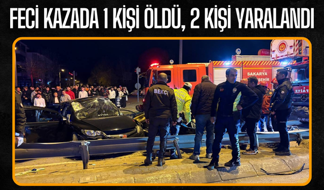Sakarya'da iki otomobilin çarpıştığı kazada 1 kişi öldü, 2 kişi yaralandı