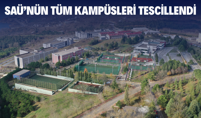 SAÜ’nün Tüm Kampüsleri Tescillendi
