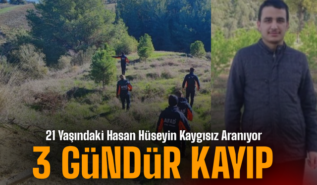 3 Gündür Kayıp Olan 21 Yaşındaki Hasan Hüseyin Kaygısız Aranıyor