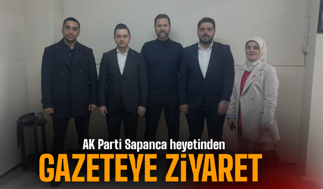AK Parti Sapanca Teşkilatı’ndan Gazetemize 10 Ocak Ziyareti