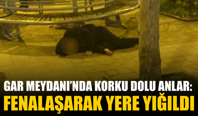 Gar Meydanı’nda Korku Dolu Anlar