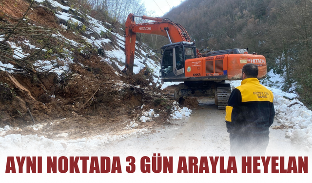 Aynı noktada 3 gün arayla heyelan meydana geldi