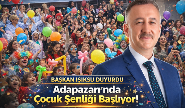 Adapazarı’nda Çocuk Şenliği Başlıyor